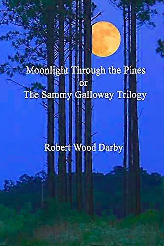 Moonlight Through the Pines oder die Sammy Galloway Trilogie