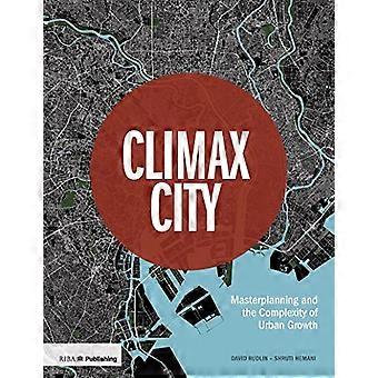 Klimaks by: masterplanning og kompleksiteten av urban vekst