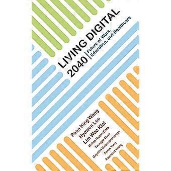 Living Digital 2040: przyszłość pracy, edukacji i opieki zdrowotnej