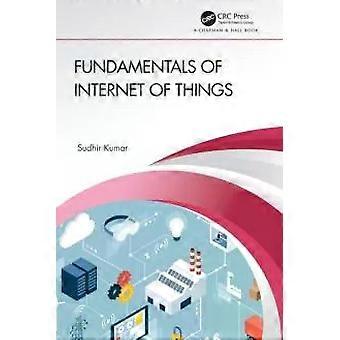 Fundamentals Of Internet Of Things - Sudhir Kumar