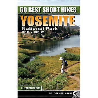 50 Best Short Hikes Yosemite National Park And Vicinity - Elizabeth Wenk - Hardcover - en Book