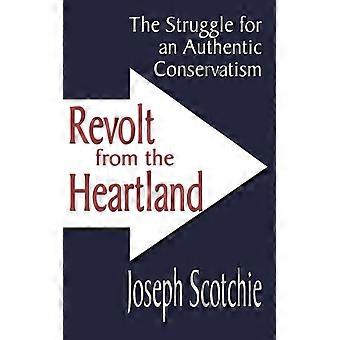 Revolta do Coração da América: A Luta por um Conservadorismo Autêntico - Joseph A. Scotchie - Capa Dura - Livro em Inglês - História