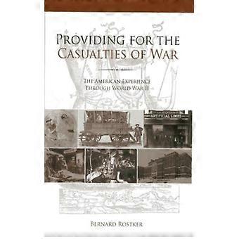 Providing For The Casualties Of War The American Experience Through World War Ii - Bernard D Rostker - Hardcover - English Book - History