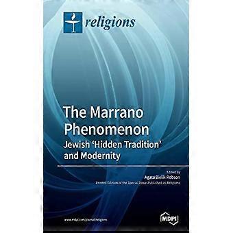 The Marrano Phenomenon Jewish 'hidden Tradition' And Modernity - MDPI AG - Paperback - English Book - Sports & Hobbies