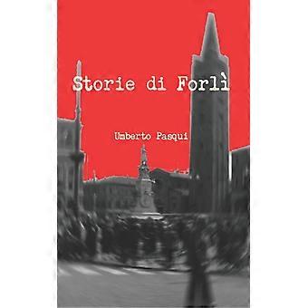Storie Di Forl - Umberto Pasqui - Paperback - English Book - History