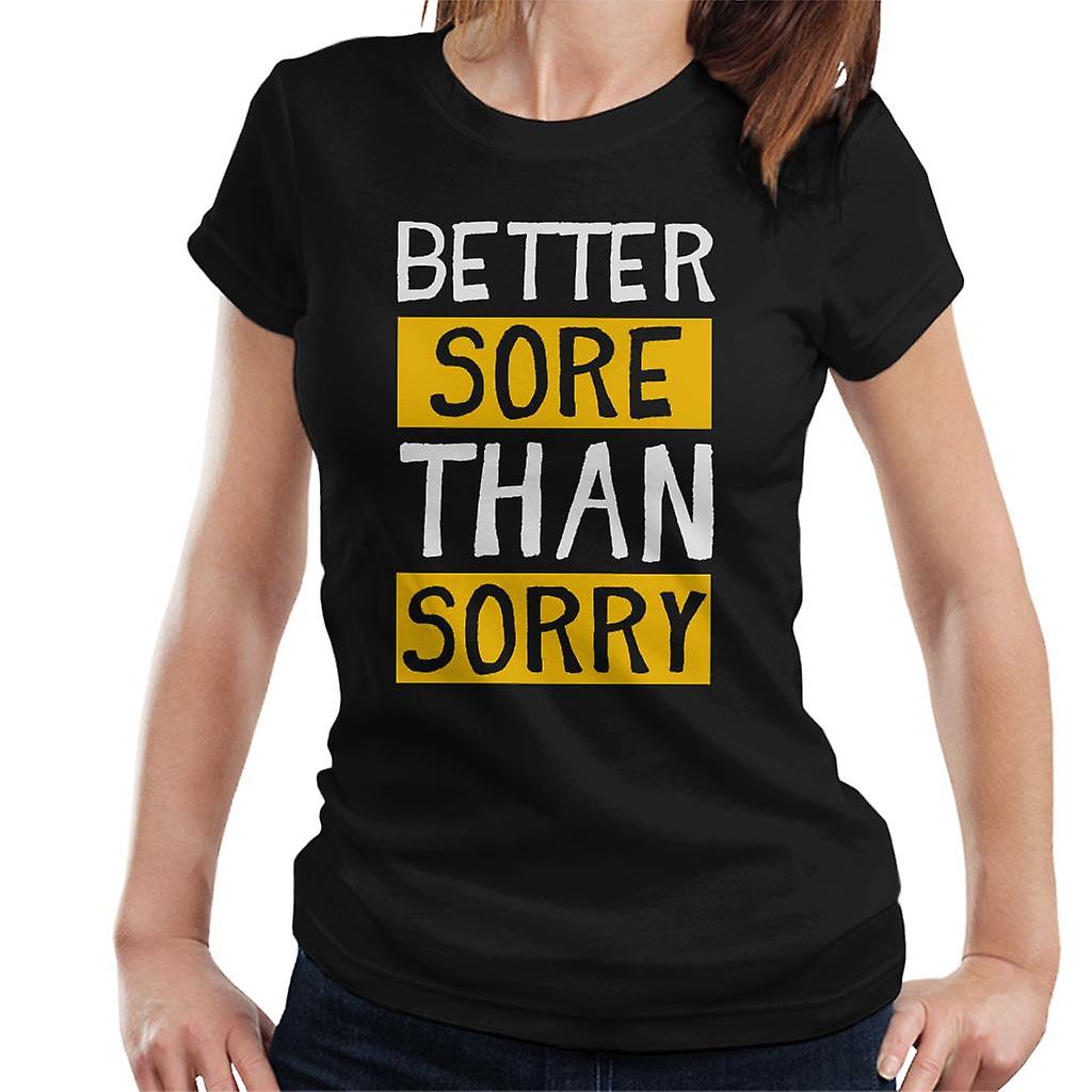 Beter pijn dan Sorry tekst Women's T-Shirt