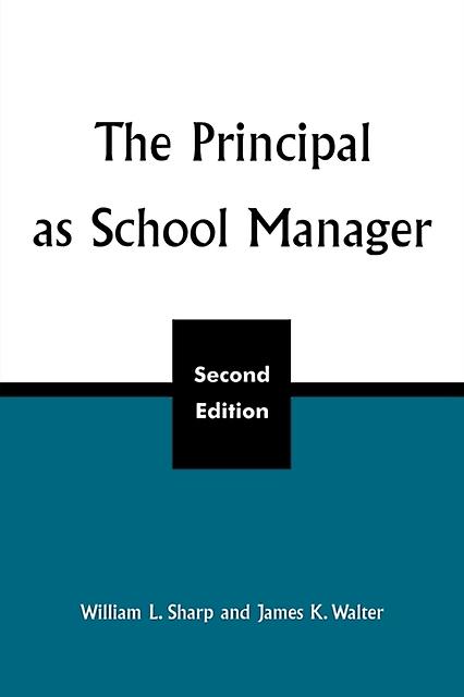 The Principal As School Manager 2nd Ed by James K. Walter Paperback