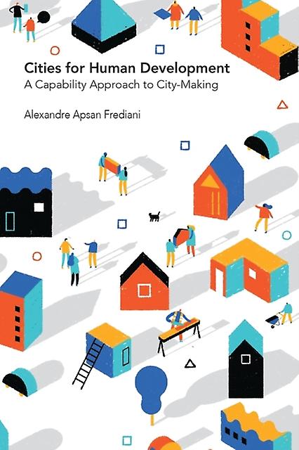 Cities For Human Development - Alexandre Apsan Frediani - Development studies - Practical Action Publishing - Paperback