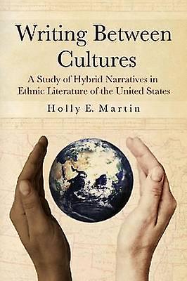 Writing Between Cultures by Holly E. Martin Paperback Book
