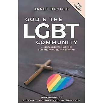 Deus e a Comunidade LGBT: Um Guia Compassivo para Pais, Famílias e Membros da Comunidade - Janet Boynes