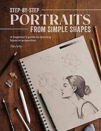 Step-by-step Portraits From Simple Shapes by Satyajit Sinari Paperback