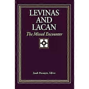 Levinas And Lacan The Missed Encounter - State University of New York Press