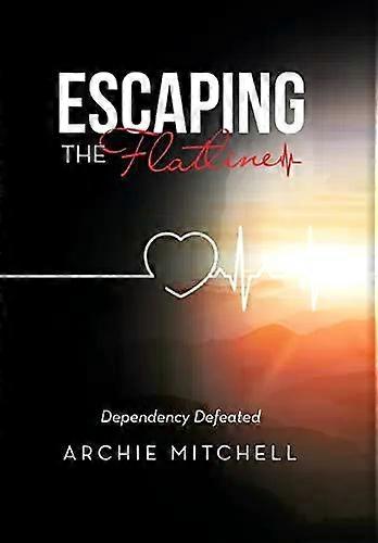 Escaping The Flatline Dependency Defeated - Archie Mitchell