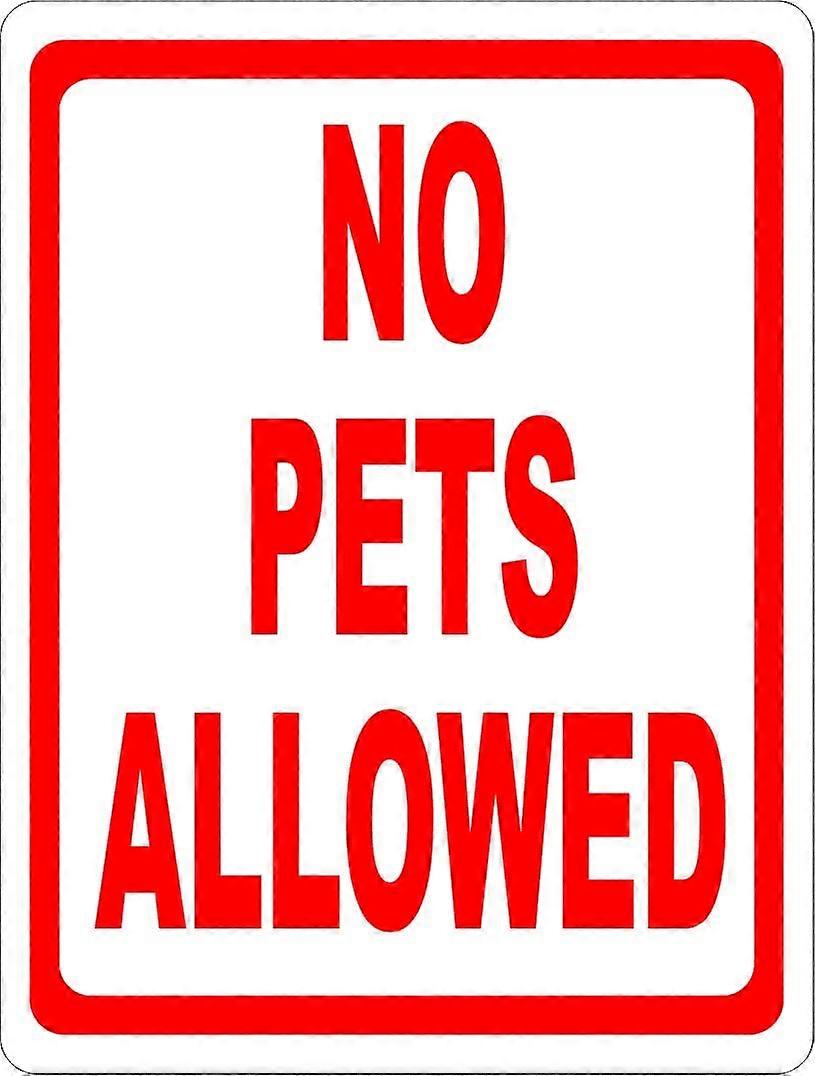 No Pets Allowed Sign. 12x18 Metal.