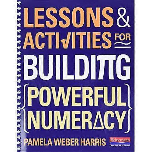 Lessons and Activities for Building Powerful Numeracy