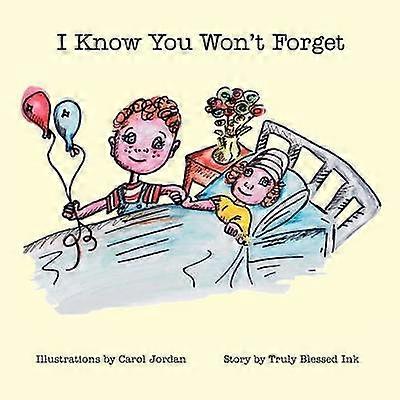 I Know You Won't Forget