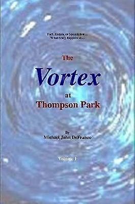 The Vortex at Thompson Park Volume 1