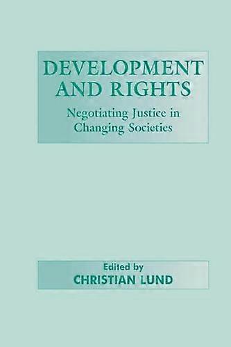 Development and Rights: Negotiating Justice in Changing Societies