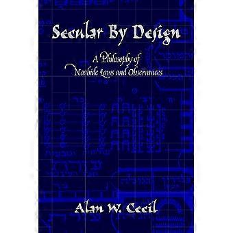 Secular By Design A Philosophy Of Noahide Laws And Observances - Alan Cecil - Paperback - en Book