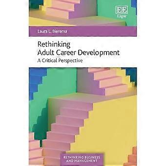 Repensar el desarrollo profesional de los adultos: una perspectiva crítica
