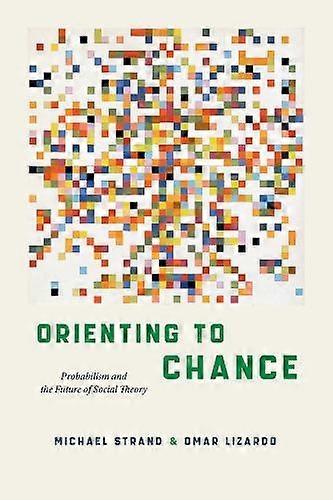 Orienting To Chance - Omar Lizardo