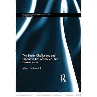 Les défis sociaux et les opportunités du développement à faible émission de carbone (études Routledge sur le développement à faible émission de carbone)