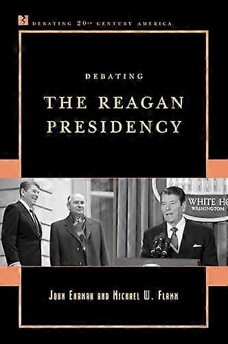 Debating the Reagan Presidency