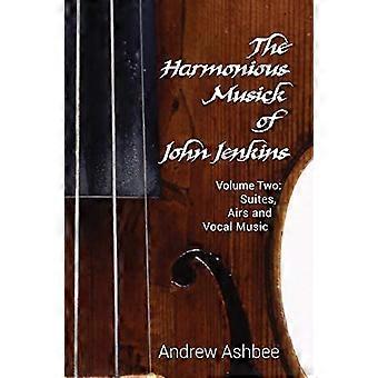 The Harmonious Musick of John Jenkins II - Volume Two: The Fantasia-Suites