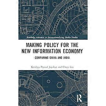 Beleidsvorming voor de nieuwe informatie-economie: een vergelijking tussen China en India (Routledge Advances in Internationalizing Media Studies)