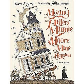 Flytting av Millers' Minnie Moore Mine Mansion: En sann historie