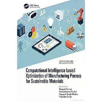 Computational Intelligence Based Optimization Of Manufacturing Process For Susta - Taylor & Francis Ltd
