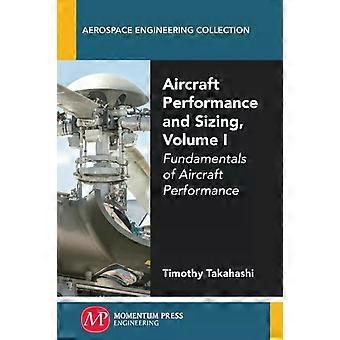 Aircraft Performance And Sizing Volume I Fundamentals Of Aircraft Performance - Timothy Takahashi