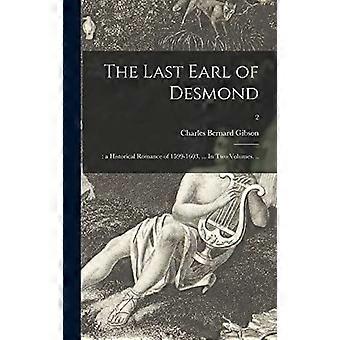 The last earl of desmond a historical romance of 1599-1603. ... in two volumes. .. 2