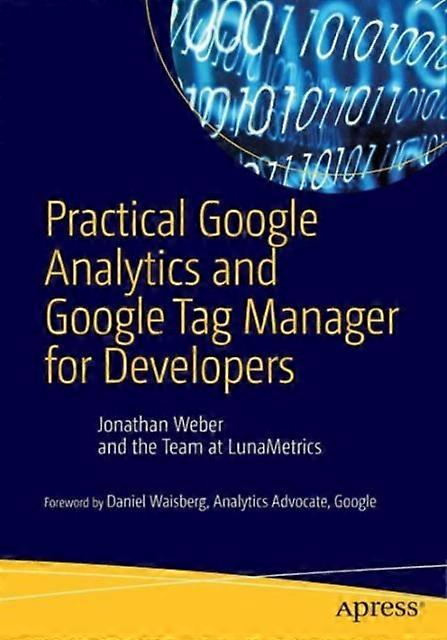 Practical Google Analytics And Google Tag Manager For Developers - Jonathan Weber - Paperback - en Book