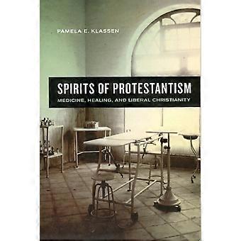 Spirits Of Protestantism Medicine Healing And Liberal Christianity - Pamela E. Klassen - Paperback - en Book