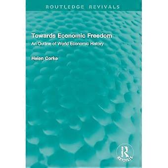 Towards Economic Freedom An Outline of World Economic History