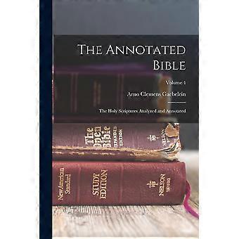 The Annotated Bible The Holy Scriptures Analyzed And Annotated Volume 4 - Arno Clemens Gaebelein - Paperback - en Book
