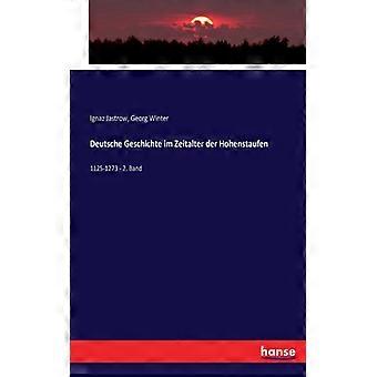 Deutsche Geschichte Im Zeitalter Der Hohenstaufen1125-1273 - 2. Band - Georg Winter - Paperback - English Book - History