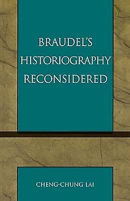 Istoriografia lui Braudel reconsiderată