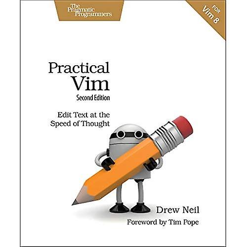 Practical Vim, Second Edition: Edit Text at the Speed of Thought