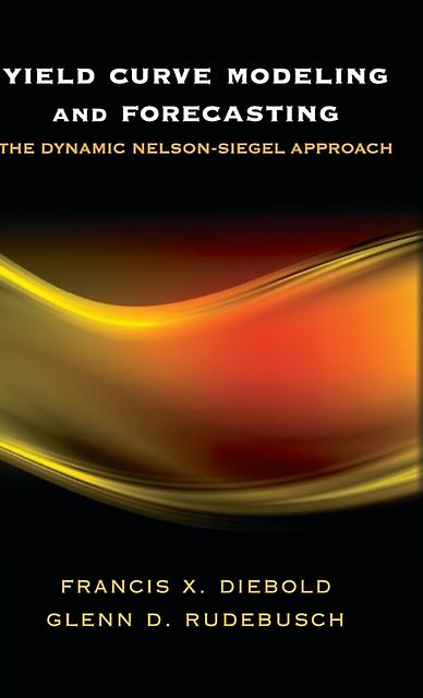 Yield Curve Modeling And Forecasting by Glenn D. Rudebusch Paperback Book