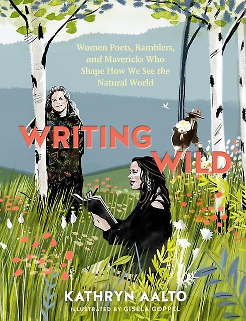 Writing Wild - Kathryn Aalto - Literary studies: general Workman Publishing (Paperback)