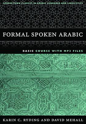 Formal Spoken Arabic Basic Course With Mp3 Files by David J. Mehall Paperback