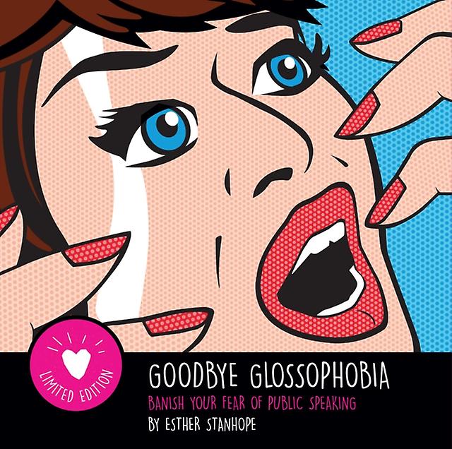 Goodbye Glossophobia by Esther Stanhope Paperback
