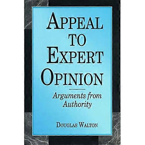 Appeal to Expert Opinion: Arguments from Authority