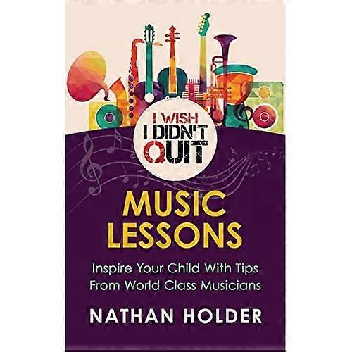 I Wish I Didn't Quit: Music Lessons
