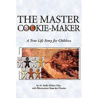 Der Master CookieMaker: Eine wahre Lebensgeschichte für Kinder