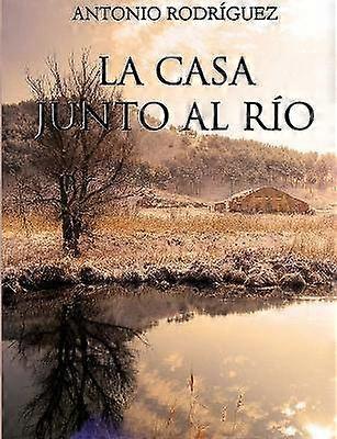 La Casa Junto Al Rio