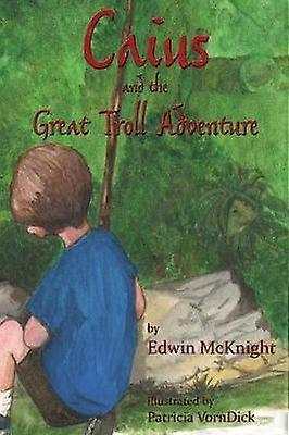 Caius and the Great Troll Adventure