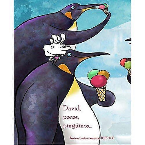 David, Peces, Pinguinos . . . (David, Fish & Penguins)